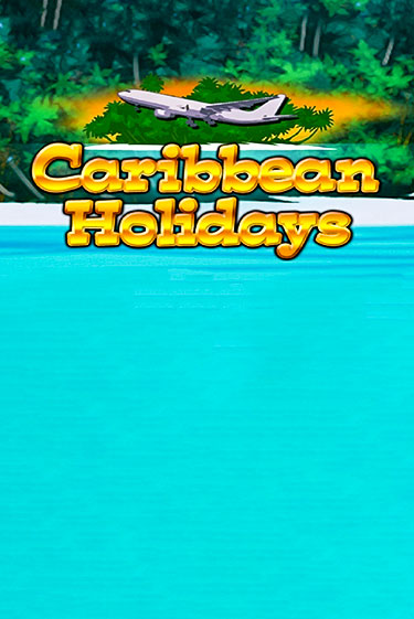 Демо игра Caribbean Holidays играть онлайн | Casino X Online бесплатно